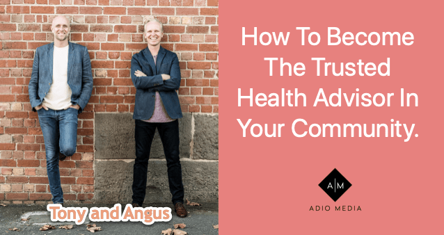 Ep50. How To Become The Trusted Health Advisor In Your Community.