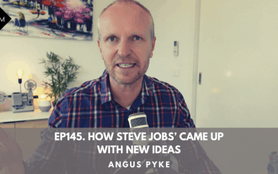 Ep145. How Steve Jobs Came Up With New Ideas. Angus Pyke