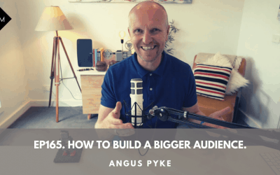 Ep165. How to build a bigger audience. Angus Pyke