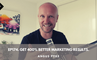 Ep174. Get 400% Better Marketing Results. Angus Pyke
