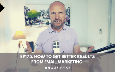 Ep175. How To Get Better Results From Email Marketing. Angus Pyke