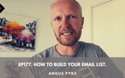 Ep177. How To Build Your Email List. Angus Pyke