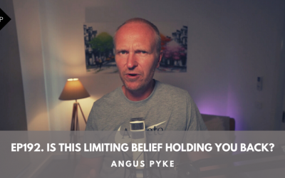 Ep192. Is This Limiting Belief Holding You Back? Angus Pyke