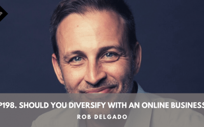 Ep198. Should You Diversify With an Online Business? Rob Delgado