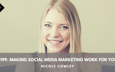 Ep199. Making Social Media Marketing Work For You. Nicole Cowley