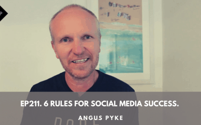 Ep211. 6 Rules For Social Media Success. Angus Pyke