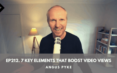 Ep212. 7 Key Elements That Boost Video Views. Angus Pyke