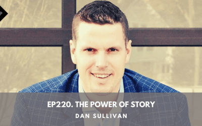Ep220. The Power Of Story. Dan Sullivan