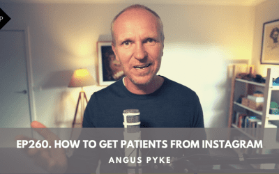 Ep260. How To Get Patients From Instagram. Angus Pyke