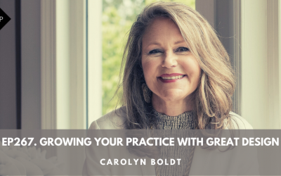 Ep267. Growing Your Practice With Great Design. Carolyn Boldt