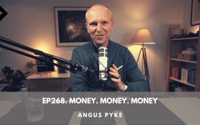 Ep268. Money. Money. Money. Angus Pyke