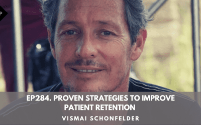 Ep284. Proven Strategies To Improve Patient Retention . Vismai Schonfelder
