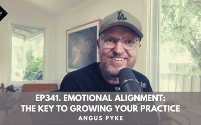 Ep341. Emotional Alignment: The Key to Growing Your Practice. Angus Pyke