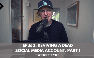 Ep362. Reviving A Dead Social Media Account. Part 1. Angus Pyke