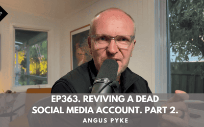 Ep363. Reviving A Dead Social Media Account. Part 2. Angus Pyke