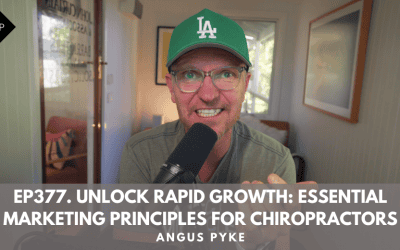 Ep377. Unlock Rapid Growth: Essential Marketing Principles for Chiropractors. Angus Pyke