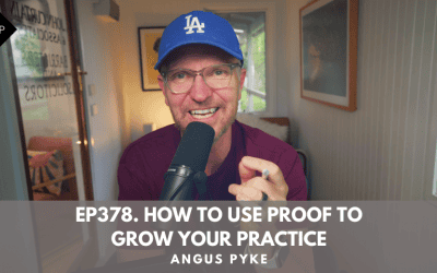 Ep378. How to Use Proof to Grow Your Practice. Angus Pyke