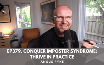Ep379. Conquer Imposter Syndrome: Thrive in Practice. Angus Pyke