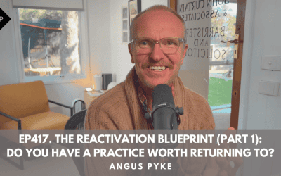 Ep417. The Reactivation Blueprint (Part 1): Do You Have a Practice Worth Returning To?. Angus Pyke