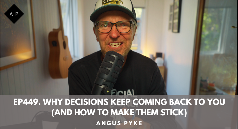 Ep449. Why Decisions Keep Coming Back to You (And How to Make Them Stick)