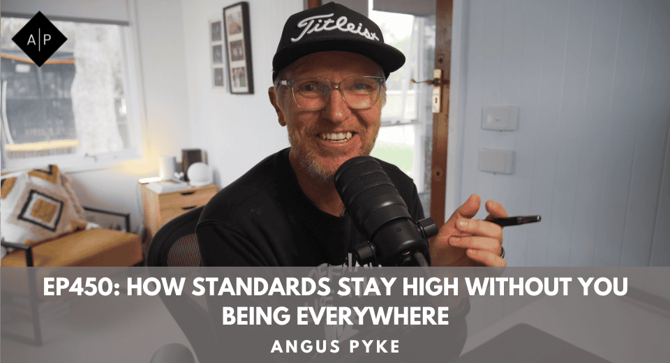 Ep450:  How Standards Stay High Without You Being Everywhere