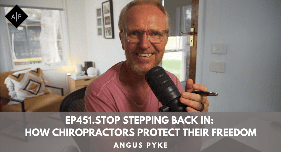 Ep451.Stop Stepping Back In: How Chiropractors Protect Their Freedom
